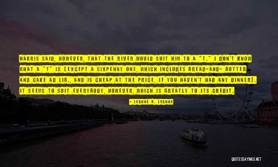 K Harris Quotes By Jerome K. Jerome K Harris Quotes By Jerome K. Jerome