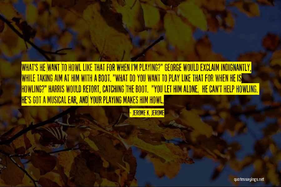 K Harris Quotes By Jerome K. Jerome K Harris Quotes By Jerome K. Jerome