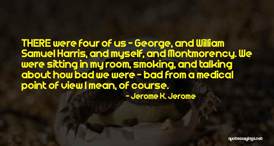 K Harris Quotes By Jerome K. Jerome K Harris Quotes By Jerome K. Jerome