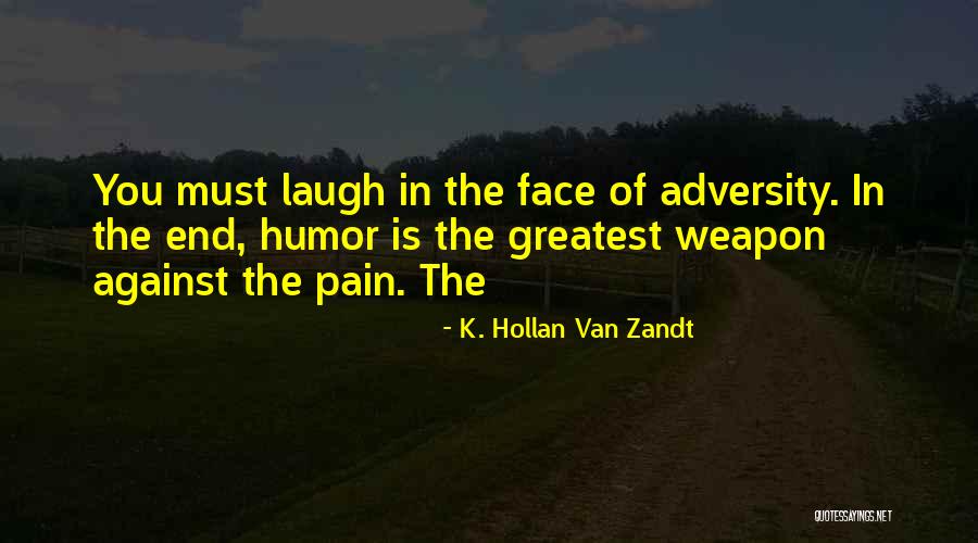 K. Hollan Van Zandt Quotes 446999