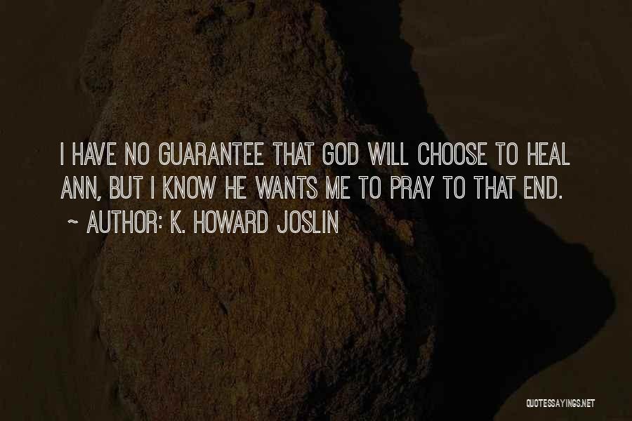 K. Howard Joslin Quotes 1257777