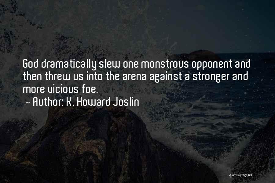 K. Howard Joslin Quotes 151221