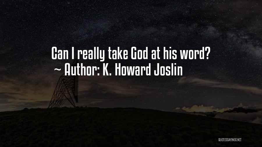 K. Howard Joslin Quotes 448369