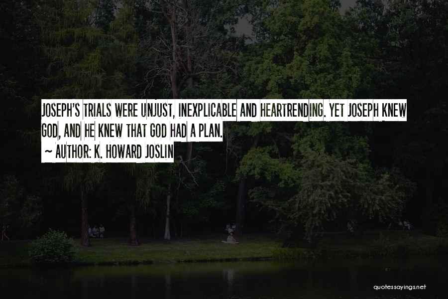 K. Howard Joslin Quotes 577849