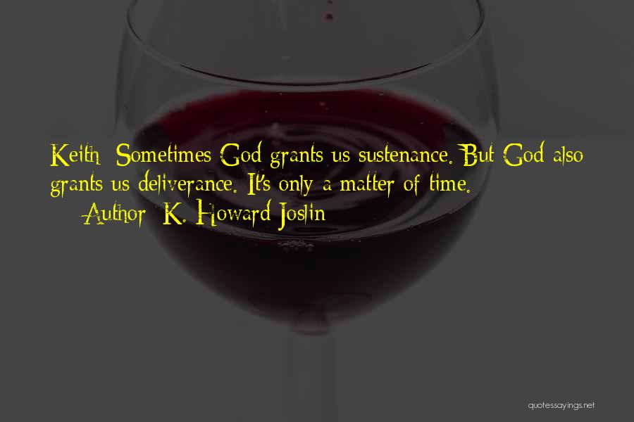 K. Howard Joslin Quotes 692660