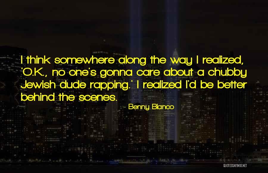 K.i.d.s Quotes By Benny Blanco K.i.d.s Quotes By Benny Blanco