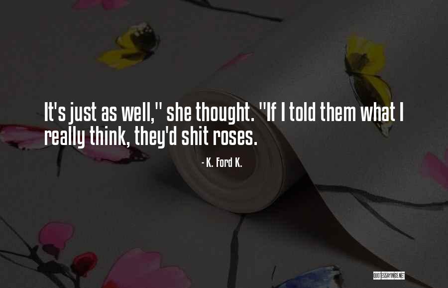 K.i.d.s Quotes By K. Ford K. K.i.d.s Quotes By K. Ford K.