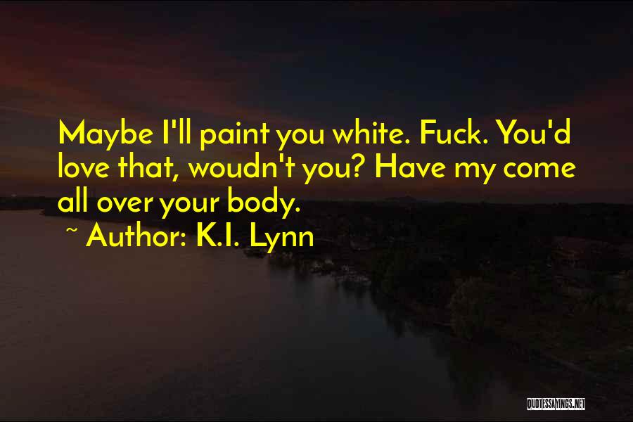 K.I. Lynn Quotes 1529014