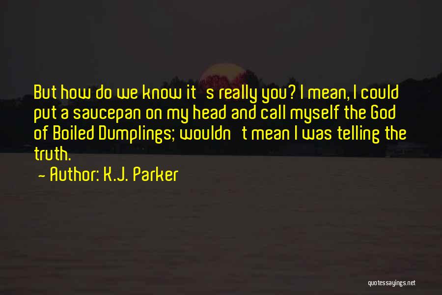K.i.t.t Quotes By K.J. Parker
