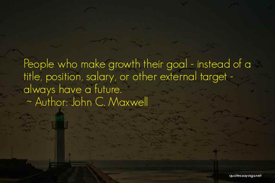 K In Salary Quotes By John C. Maxwell