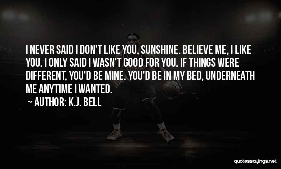 K.J. Bell Quotes 2151268