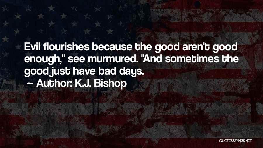 K.J. Bishop Quotes 2228523
