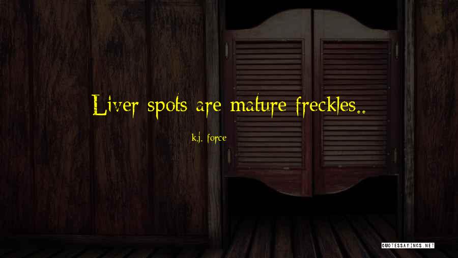 K.j. Force Quotes 2029266 K.j. Force Quotes 2029266