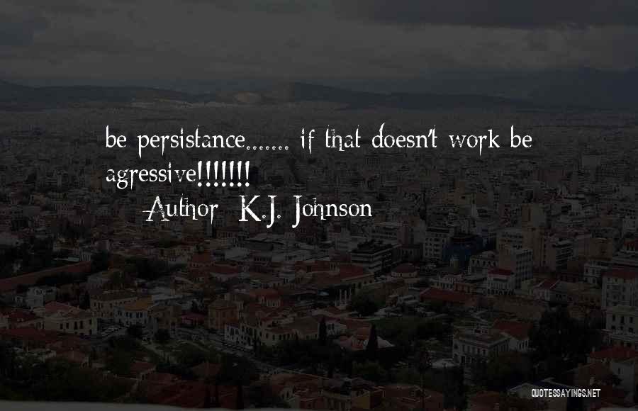 K.J. Johnson Quotes 1302573