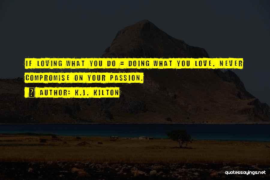 K.J. Kilton Quotes 1050411