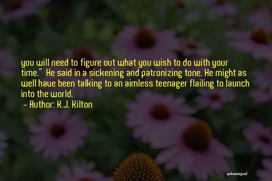 K.J. Kilton Quotes 1911363