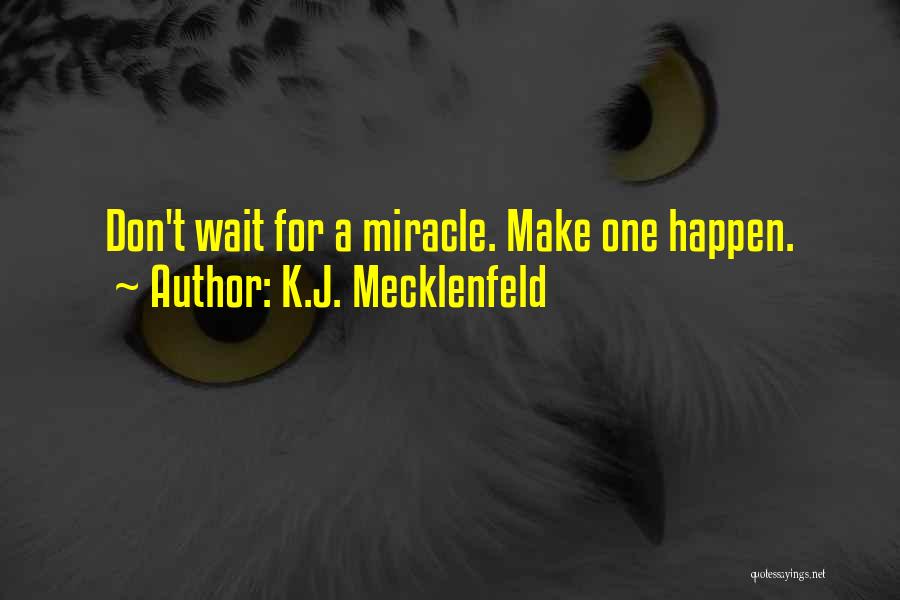 K.J. Mecklenfeld Quotes 790245