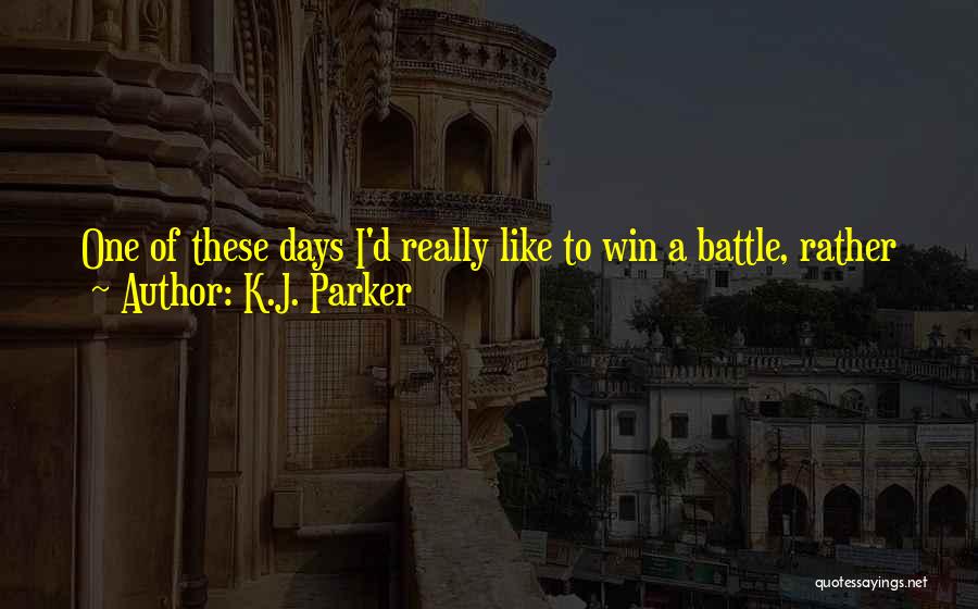 K.J. Parker Quotes 544848