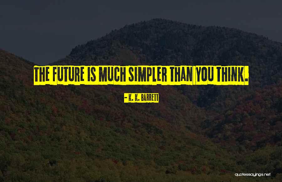 K. K. Barrett Quotes 1520216 K. K. Barrett Quotes 1520216
