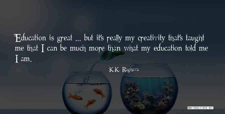 K.K. Raghava Quotes 1307169 K.K. Raghava Quotes 1307169