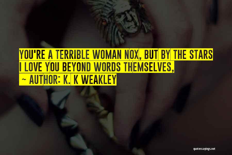 K. K Weakley Quotes 1348141