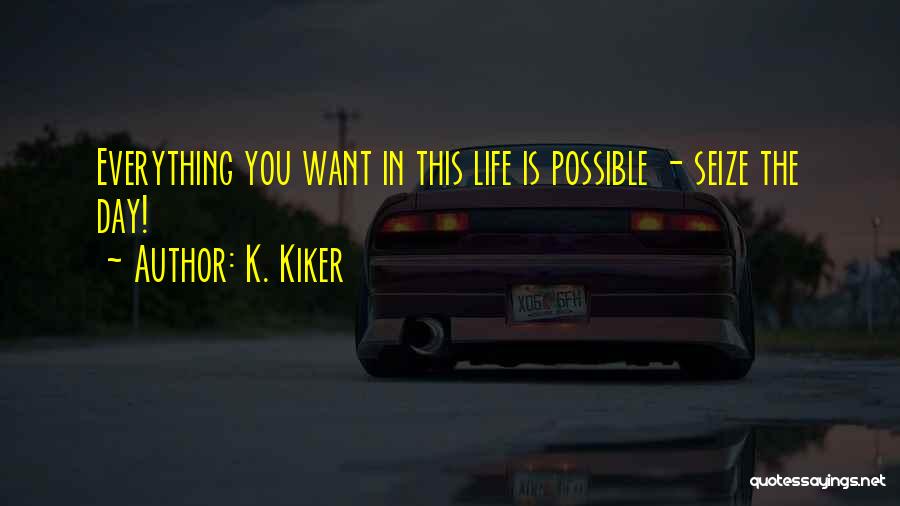 K. Kiker Quotes 1768612