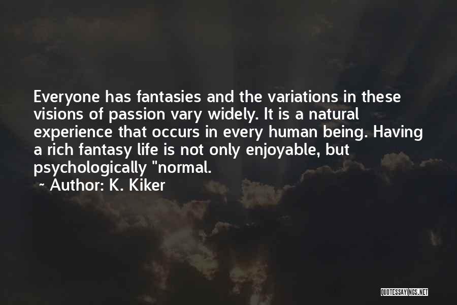K. Kiker Quotes 829947