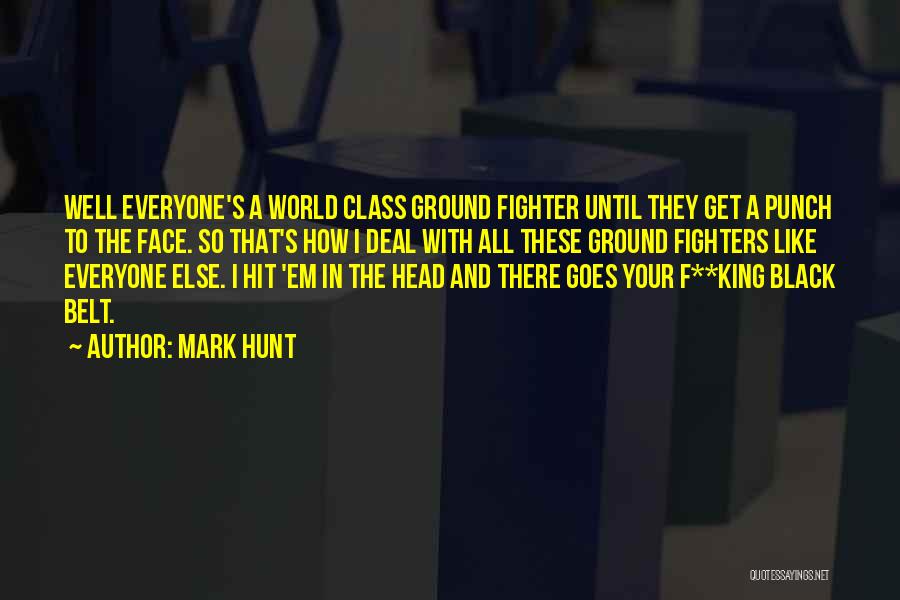 K' King Of Fighters Quotes By Mark Hunt