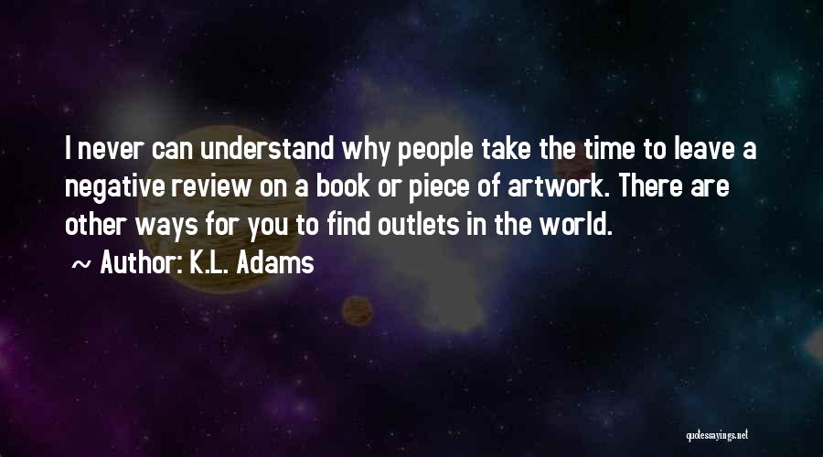 K.L. Adams Quotes 590658