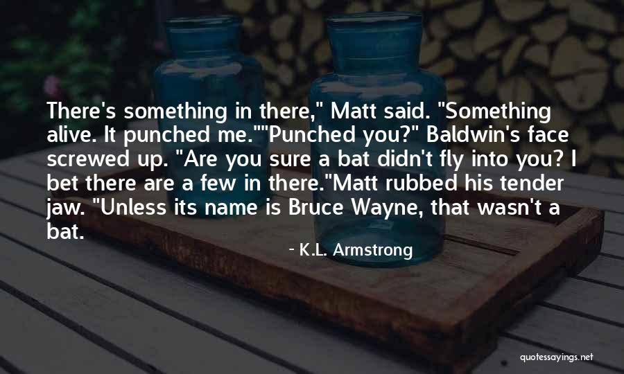 K.L. Armstrong Quotes 1809125