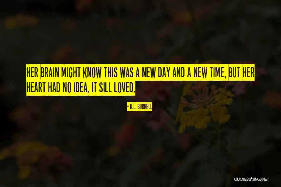 K.L. Burrell Quotes 635604 K.L. Burrell Quotes 635604