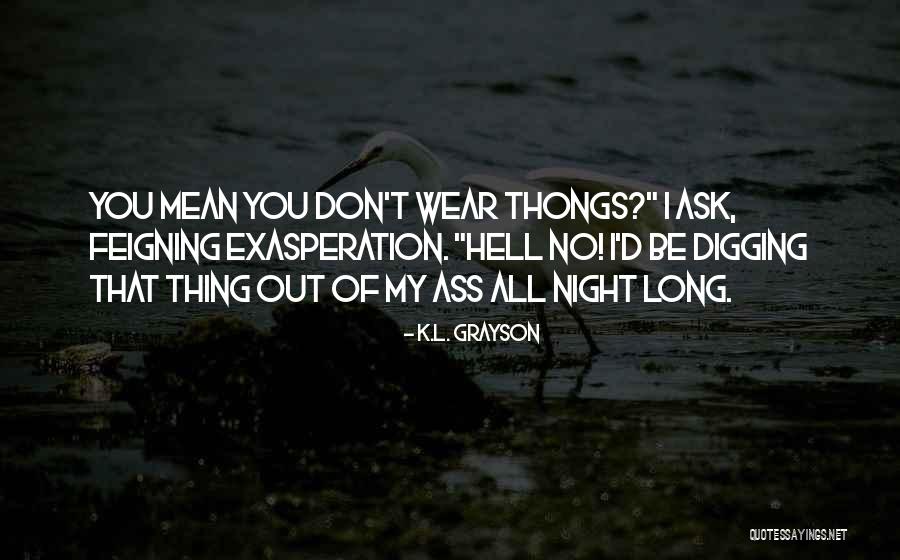 K.L. Grayson Quotes 1056196 K.L. Grayson Quotes 1056196