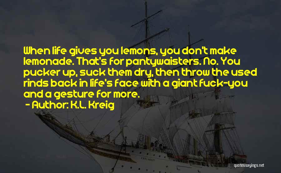 K.L. Kreig Quotes 305376