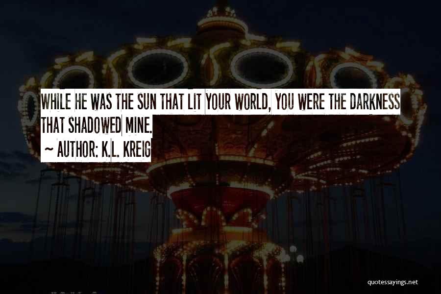 K.L. Kreig Quotes 426505