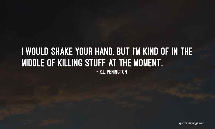 K.L. Penington Quotes 1608131 K.L. Penington Quotes 1608131