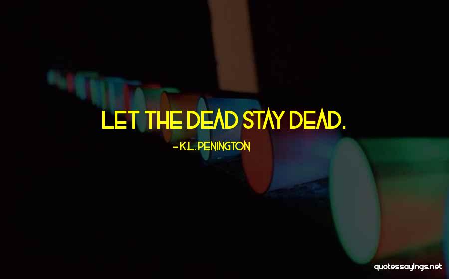 K.L. Penington Quotes 403482 K.L. Penington Quotes 403482