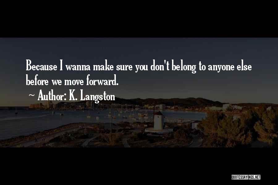 K. Langston Quotes 1067727