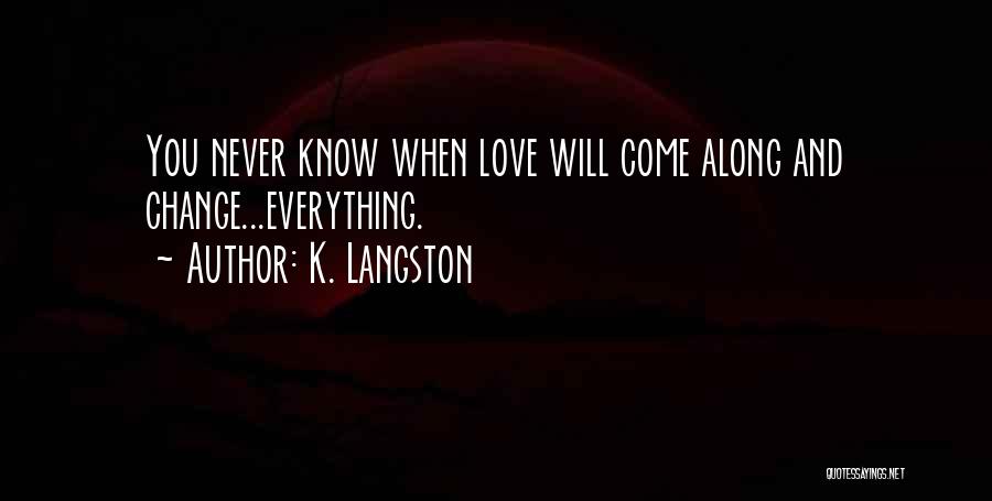 K. Langston Quotes 1830963