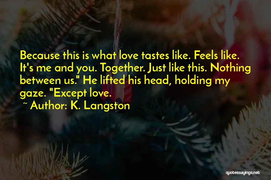 K. Langston Quotes 941152