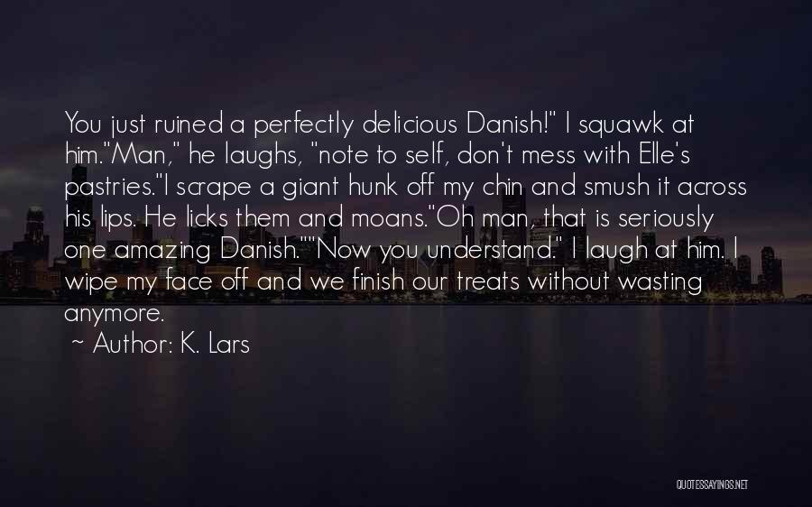 K. Lars Quotes 593930