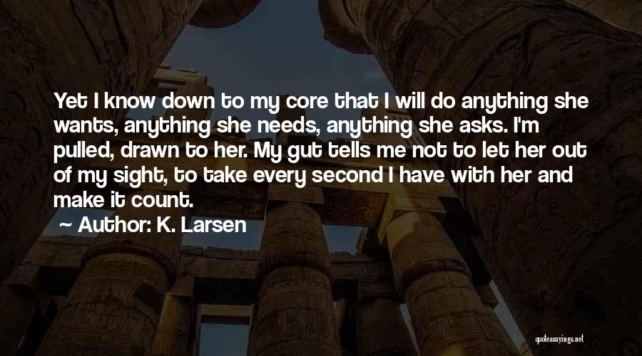 K. Larsen Quotes 457505