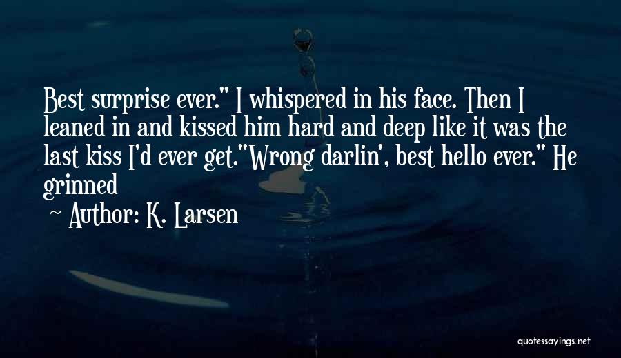 K. Larsen Quotes 793867