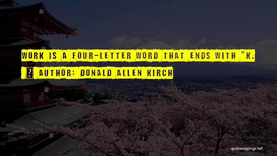 K Letter Quotes By Donald Allen Kirch