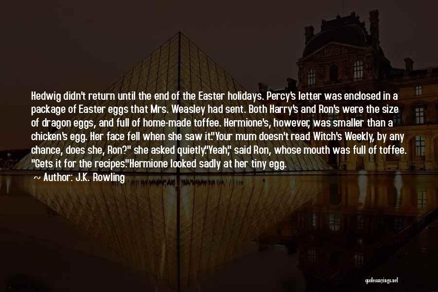 K Letter Quotes By J.K. Rowling