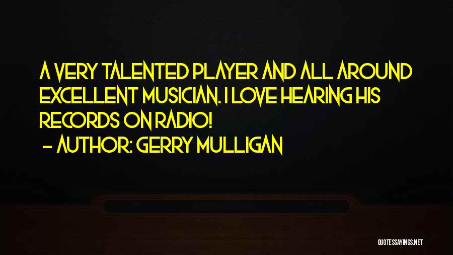 K Love Radio Quotes By Gerry Mulligan