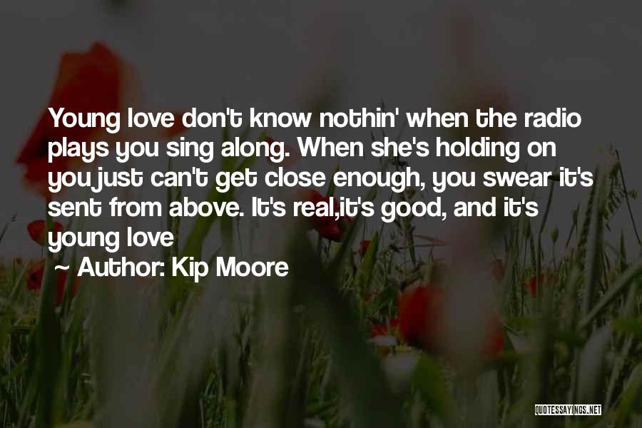 K Love Radio Quotes By Kip Moore