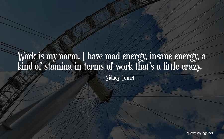 K Lumet Quotes By Sidney Lumet K Lumet Quotes By Sidney Lumet