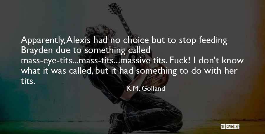 K.M. Golland Quotes 916104