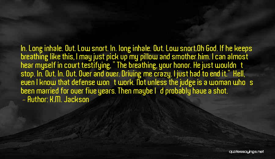 K.M. Jackson Quotes 88361
