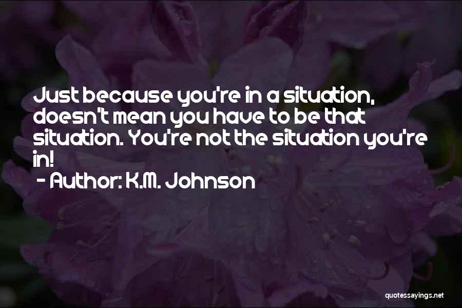 K.M. Johnson Quotes 1483603